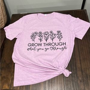 Grow through what you go through tee